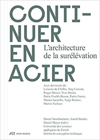 Daniel Stockhammer et Astrid Staufer - Continuer en acier - L'architecture de la surélévation.