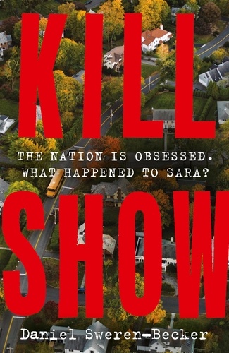 Kill Show. an utterly gripping, genre-bending crime thriller - welcome to your new obsession...