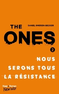 Daniel Sweren-Becker et Daniel Sweren - The Ones - tome 2 Nous serons tous la resistance.