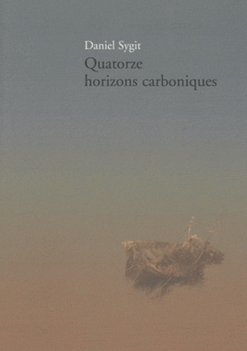 Daniel Sygit - Quatorze horizons carboniques.