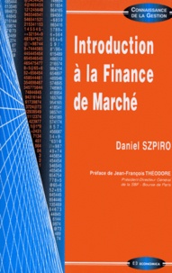 Daniel Szpiro - Introduction à la finance de marché.
