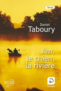 Daniel Taboury - Jim, le chien, la rivière.