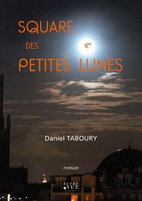 Daniel Taboury - Square des petites lunes.