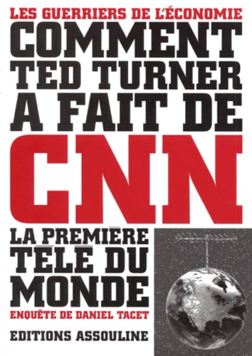 Comment Ted Turner a fait de CNN la première télé du monde