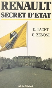Daniel Tacet et Gérard Zenoni - Renault, secret d'État.