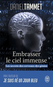 Téléchargez des ebooks gratuits pour pc Embrasser le ciel immense  - Les secrets du cerveau des génies par Daniel Tammet 9782290379677