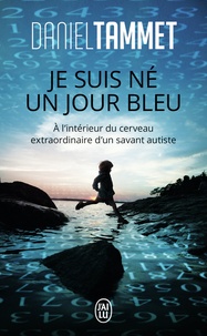 Télécharger un livre gratuitement Je suis né un jour bleu DJVU MOBI RTF par Daniel Tammet 9782290011430 (French Edition)