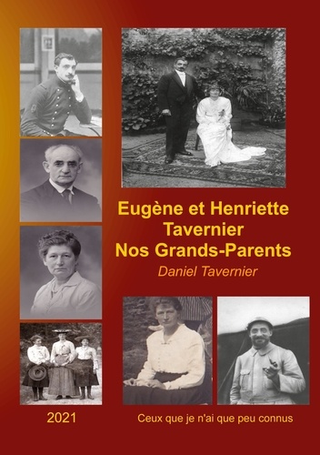 Eugène et Henriette Tavernier nos Grands-Parents. Ceux que je n'ai que peu connus