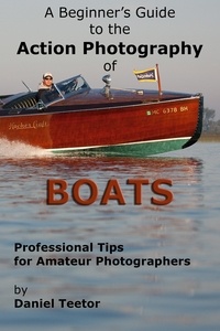  Daniel Teetor - A Beginner's Guide to the Action Photography of Boats.