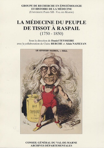 Daniel Teysseire - La médecine du peuple de Tissot à Raspail (1750-1850).