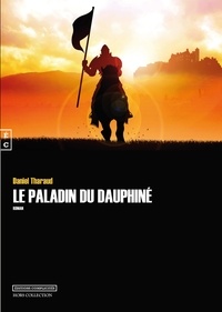 Daniel Tharaud - Le paladin du dauphiné.