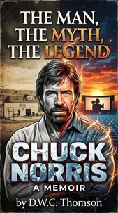 The Man, The Myth, The Legend of Chuck Norris