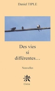 Daniel Tiple - Des vies si différentes....