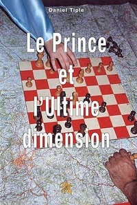 Daniel Tiple - Le Prince et l'ultime dimension.