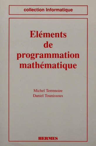 Daniel Tounissoux et Michel Terrenoire - Eléments de programmation mathématique.