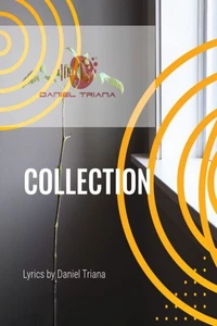 Collection - Lyrics by Daniel Triana