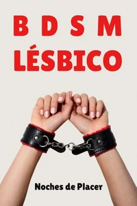 BDSM Lésbico – Noches de Placer