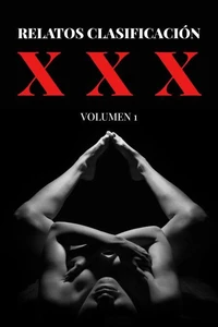 Relatos Clasificación XXX - Volumen 1