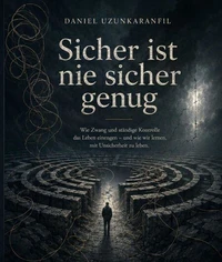 Sicher ist nie sicher genug