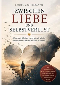 Zwischen Liebe und Selbstverlust