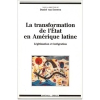 Daniel Van Eeuwen - La transformation de l'etat en amerique latine : legitimation et integration.
