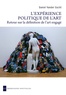 Daniel Vander Gucht - L'expérience politique de l'art - Retour sur la déféfnition de l'art engagé.