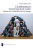 Daniel Vander Gucht - L'expérience politique de l'art - Retour sur la déféfnition de l'art engagé.