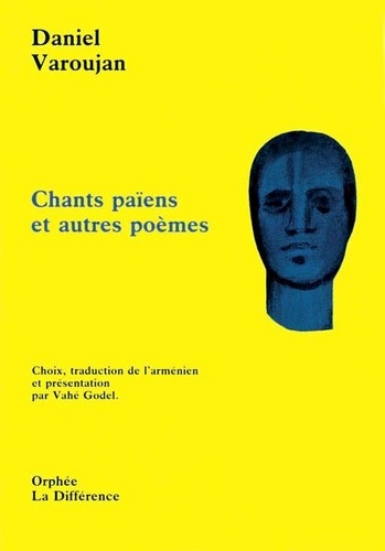 Daniel Varoujan - Chants païens et autres poèmes.
