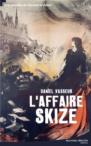 Daniel Vasseur - L'affaire Skize - Une enquête de Maubert et Allard.