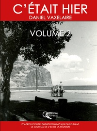 Daniel Vaxelaire - C'était hier - Volume 2, Chapitres 18 à 34.