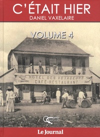 Daniel Vaxelaire - C'était hier - Volume 4, Chapitres 52 à 68.