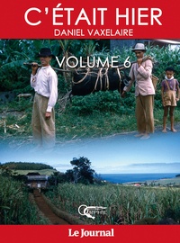 Daniel Vaxelaire - C'était hier - Volume 6, Chapitres 86 à 102.
