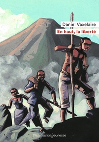 Daniel Vaxelaire - En haut, la liberté.