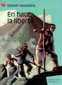 Daniel Vaxelaire - En Haut, La Liberte.