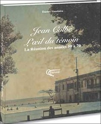 Daniel Vaxelaire - L'oeil du témoin - Jean Colbe.