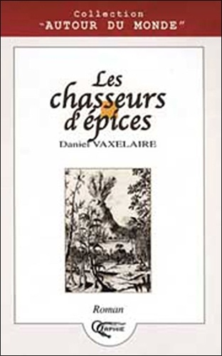 Daniel Vaxelaire - Les chasseurs d'épices.