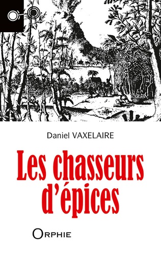 Daniel Vaxelaire - Les chasseurs d'épices.