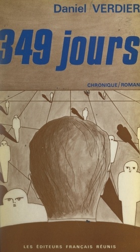 349 jours. 22 octobre 1956-5 octobre 1957. Chronique-roman