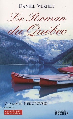 Daniel Vernet - Le roman du Québec.