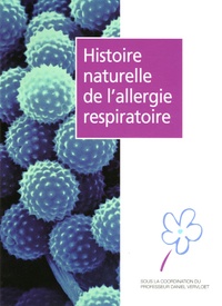 Daniel Vervloet et Pascal Demoly - Histoire naturelle de l'allergie respiratoire.