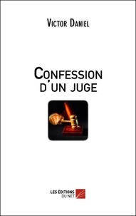 Daniel Victor - Confession d'un juge.