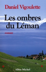 Daniel Vigoulette - Les Ombres du Léman.