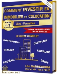 Éditions Dyl et Daniel Vu - Comment investir en immobilier en colocation ? Livre - Formation - Le Guide Complet - Investissement Travaux Cashflow Acquérir Fiscalité Droit.
