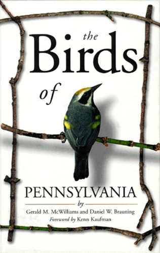 Daniel-W Brauning et Gerald-M Mcwilliams - The Birds Of Pennsylvania.