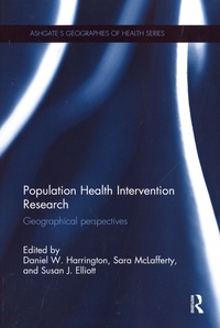 Daniel W. Harrington et Sara McLafferty - Population Health. Intervention Research - Geographical perspectives.