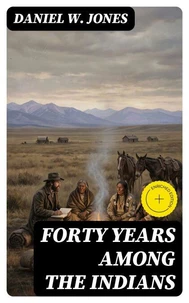 Forty Years Among the Indians
