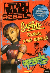 Daniel Wallace et Annie Stoll - Star Wars Rebels - Sabine, journal d'une rebelle.