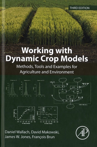 Working with Dynamic Crop Models. Methods, Tools and Examples for Agriculture and Environment 3rd edition