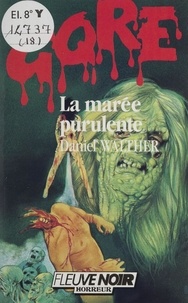 Daniel Walther - Gore : La Marée purulente.
