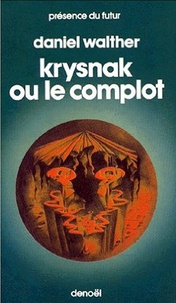 Daniel Walther - Krysnak ou Le complot.